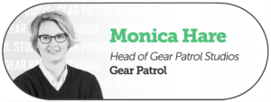 Monica Hare of Gear Patrol Studios